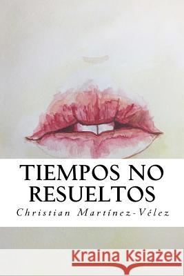 Tiempos no resueltos Hoyos, Karla Marie 9781535316507 Createspace Independent Publishing Platform