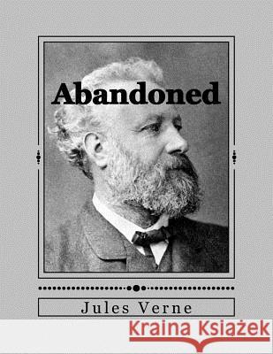 Abandoned Jules Verne Jhon Duran Jhon Duran 9781535317252 Createspace Independent Publishing Platform