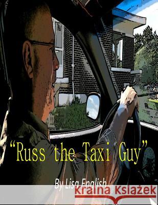 Russ the Taxi Guy Lisa a. English Russ Weymouth 9781535319102