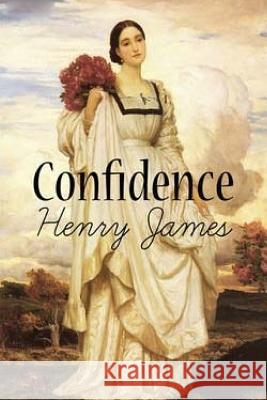 Confidence Henry James 9781535319539 Createspace Independent Publishing Platform