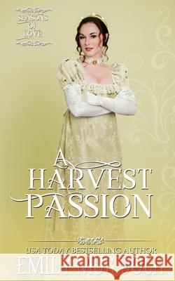 A Harvest Passion Emily Murdoch 9781535321709 Createspace Independent Publishing Platform
