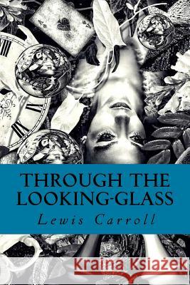 Through the Looking-Glass Lewis Carroll 9781535324465