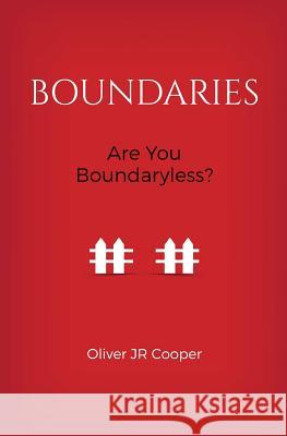 Boundaries: Are You Boundaryless? Oliver Cooper, Jr 9781535324748