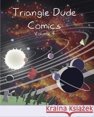 Triangle Dude Comics Volume 4 David Gray 9781535327213 Createspace Independent Publishing Platform