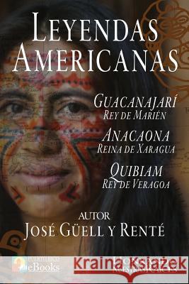 Leyendas Americanas Jose Guel Juan Ramo Puerto Rico Ebooks 9781535331968