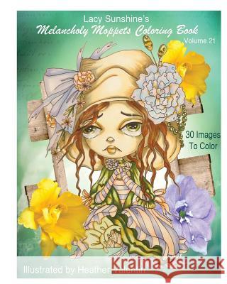 Lacy Sunshine's Melancholy Moppets Coloring Book Volume 21: Victorian Big Eyed Girls and Ladies Adult and All Ages Coloring Book Heather Valentin 9781535333054