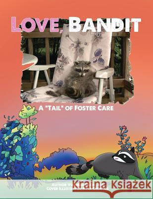 Love, Bandit: A Tail of Foster Care Csortos, Kyle 9781535333993 Createspace Independent Publishing Platform