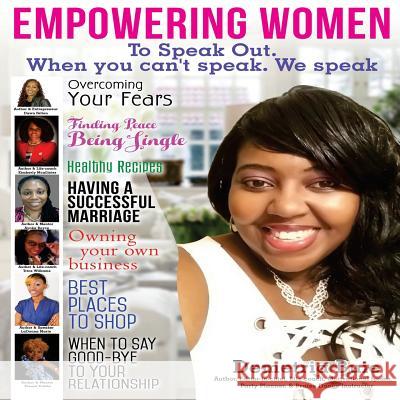 Empowering Women To Speak Out: When you can't speak, we speak Buie, Demetria 9781535334716