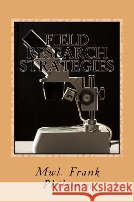 Field Research Strategies Mwl Frank Philemon 9781535339032