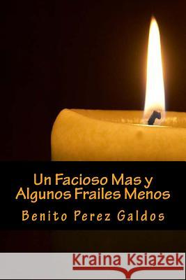 Un Facioso Mas y Algunos Frailes Benito Perez Galdos Kasavea Books 9781535339094 Createspace Independent Publishing Platform