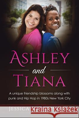 Ashley and Tiana Jessica R. Dreistadt 9781535339964 Createspace Independent Publishing Platform