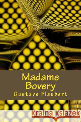 Madame Bovery Gustave Flaubert Kasavea Books 1855 Eleanor Marx-Avelin 9781535340021 Createspace Independent Publishing Platform