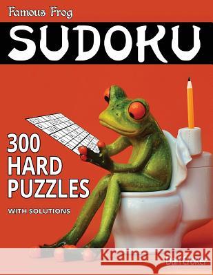 Famous Frog Sudoku 300 Hard Puzzles With Solutions: A Bathroom Sudoku Series Book Croker, Dan 9781535341226 Createspace Independent Publishing Platform