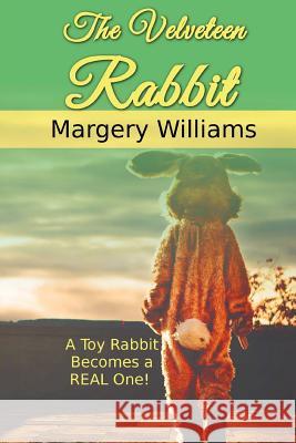The Velveteen Rabbit Margery Williams 9781535341233 Createspace Independent Publishing Platform