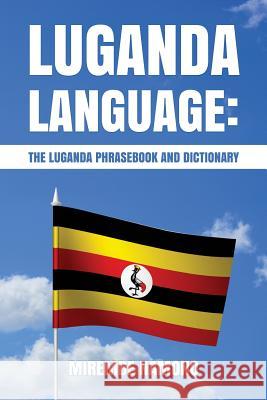 Luganda Language: The Luganda Phrasebook Mirembe Namono 9781535341240 Createspace Independent Publishing Platform
