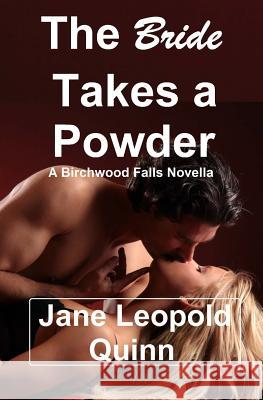 The Bride Takes a Powder Jane Leopold Quinn 9781535342766