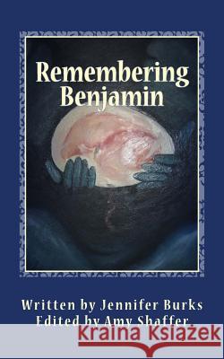 Remembering Benjamin Jennifer Burks Amy Shaffer 9781535344562