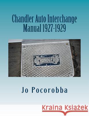 Chandler Auto Interchange Manual 1927-1929 Jo Pocorobba 9781535346122 Createspace Independent Publishing Platform