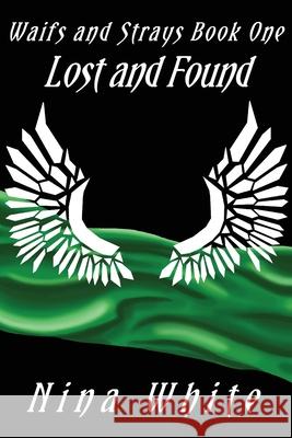 Lost and Found Nina White 9781535346856 Createspace Independent Publishing Platform