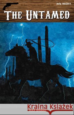 The Untamed Max Brand 9781535346863 Createspace Independent Publishing Platform