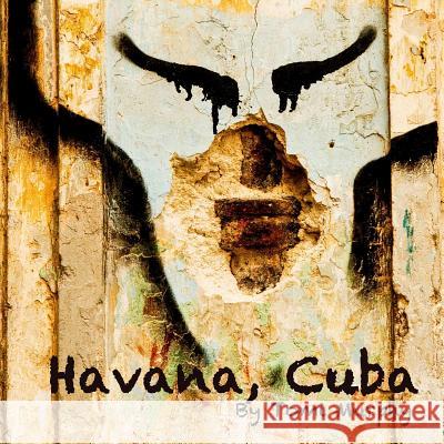 Havana, Cuba Tomi Murphy 9781535350099 Createspace Independent Publishing Platform