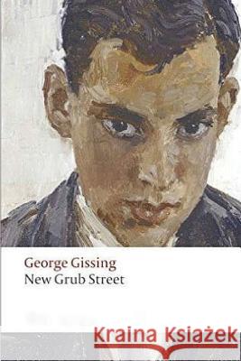 New Grub Street George Gissing 9781535350228 Createspace Independent Publishing Platform