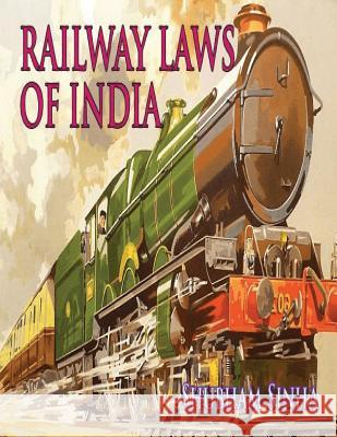 Railway Laws of India: Indian Law Series Shubham Sinha 9781535351829