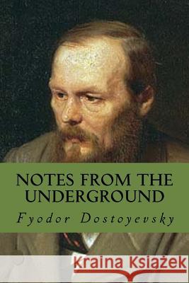 Notes from the Underground Fyodor Dostoyevsky 9781535353076