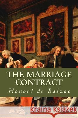 The Marriage Contract Honore De Balzac 9781535353205 Createspace Independent Publishing Platform