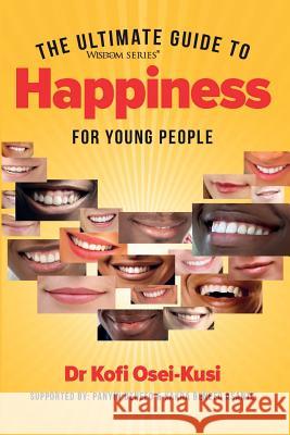 The Ultimate Guide To Hapiness For Young People Benefo, Panyin 9781535353441 Createspace Independent Publishing Platform