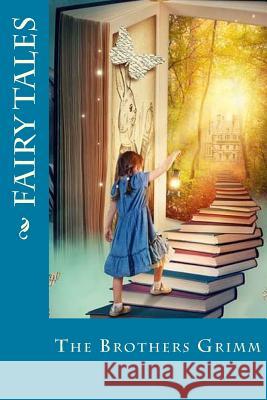 Fairy Tales The Brothers Grimm 9781535353502 Createspace Independent Publishing Platform