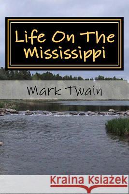 Life On The Mississippi Sanchez, Angel 9781535354929 Createspace Independent Publishing Platform