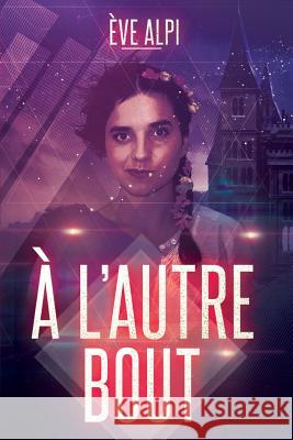 A l'autre bout Pialat, Thibaut 9781535357852 Createspace Independent Publishing Platform