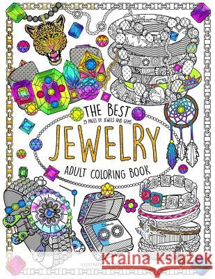 The Best Jewelry Adult Coloring book: 25 Pages of Jewels and Gems Kates, Dani 9781535358989