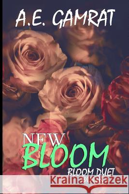 New Bloom A. E. Gamrat Justin Temporado Wendy Temporado 9781535360357