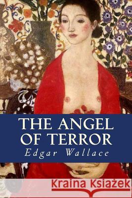 The Angel of Terror Edgar Wallace 9781535360678