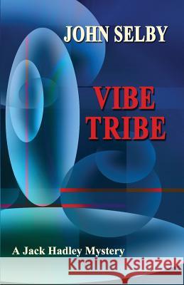 Vibe Tribe John Selby 9781535361354 Createspace Independent Publishing Platform