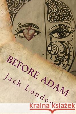 Before Adam Jack London 9781535361415 Createspace Independent Publishing Platform