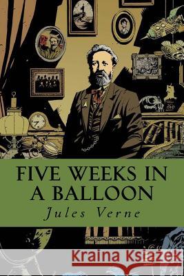 Five Weeks in a Balloon Jules Verne 9781535361835 Createspace Independent Publishing Platform