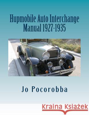 Hubmobile Auto Interchange Manual 1927-1935 Jo Pocorobba 9781535365772 Createspace Independent Publishing Platform