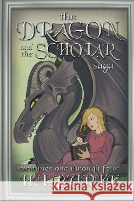 The Dragon and the Scholar Saga H. L. Burke 9781535367509 Createspace Independent Publishing Platform