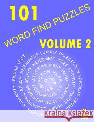 101 Word Find Puzzles Vol. 2: More Themed Word Searches, Puzzles to Sharpen Your Mind Lil Book Club 9781535371087 Createspace Independent Publishing Platform