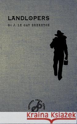 Landlopers: The Tale of a drifting travel, and the quest of pardon and peace Brereton, John Le Gay 9781535371643 Createspace Independent Publishing Platform