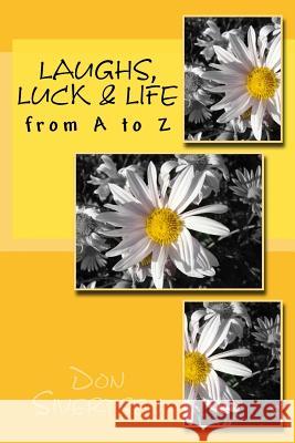 Laughs, Luck & Life from A to Z: from A to Z Huff, Ariele M. 9781535371742 Createspace Independent Publishing Platform