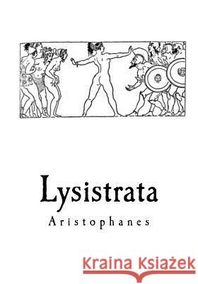 Lysistrata Aristophanes                             Anonymous Translator 9781535372855 Createspace Independent Publishing Platform