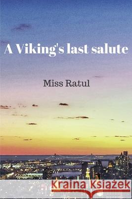 A Viking's last salute Ratul Banerjee 9781535373623 Createspace Independent Publishing Platform