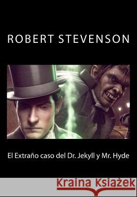 El extrano caso del Dr. Jekyll y Mr. Hyde (Spanish Edition) J. R. Valera Robert Louis Stevenson 9781535375290 Createspace Independent Publishing Platform