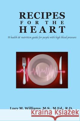 Recipes For The Heart Williams, Lucy M. 9781535377676