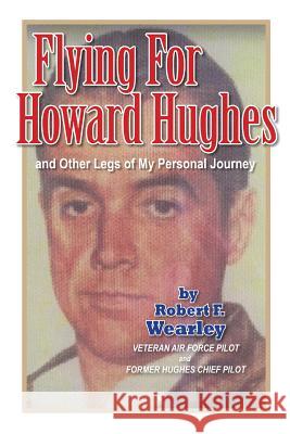 Flying for Howard Hughes: and Other Legs of My Personal Journey Short, Don 9781535377935