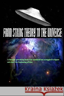 From String Theory To The Universe Thompson, J. 9781535379083 Createspace Independent Publishing Platform